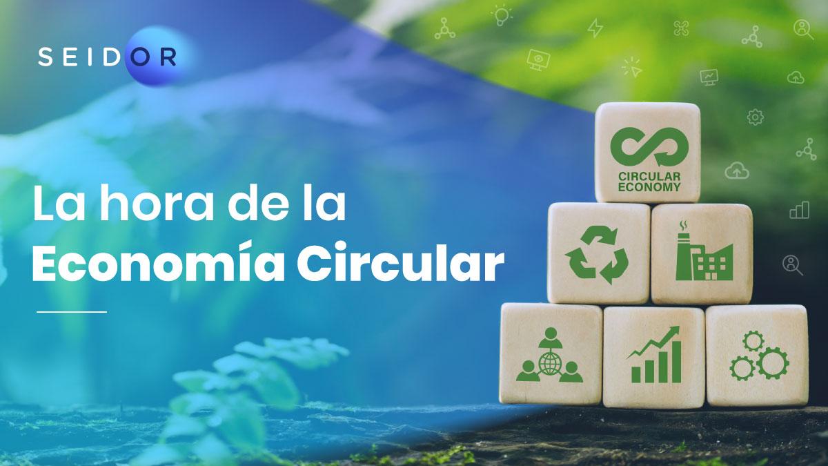 LA HORA DE LA ECONOMÍA CIRCULAR