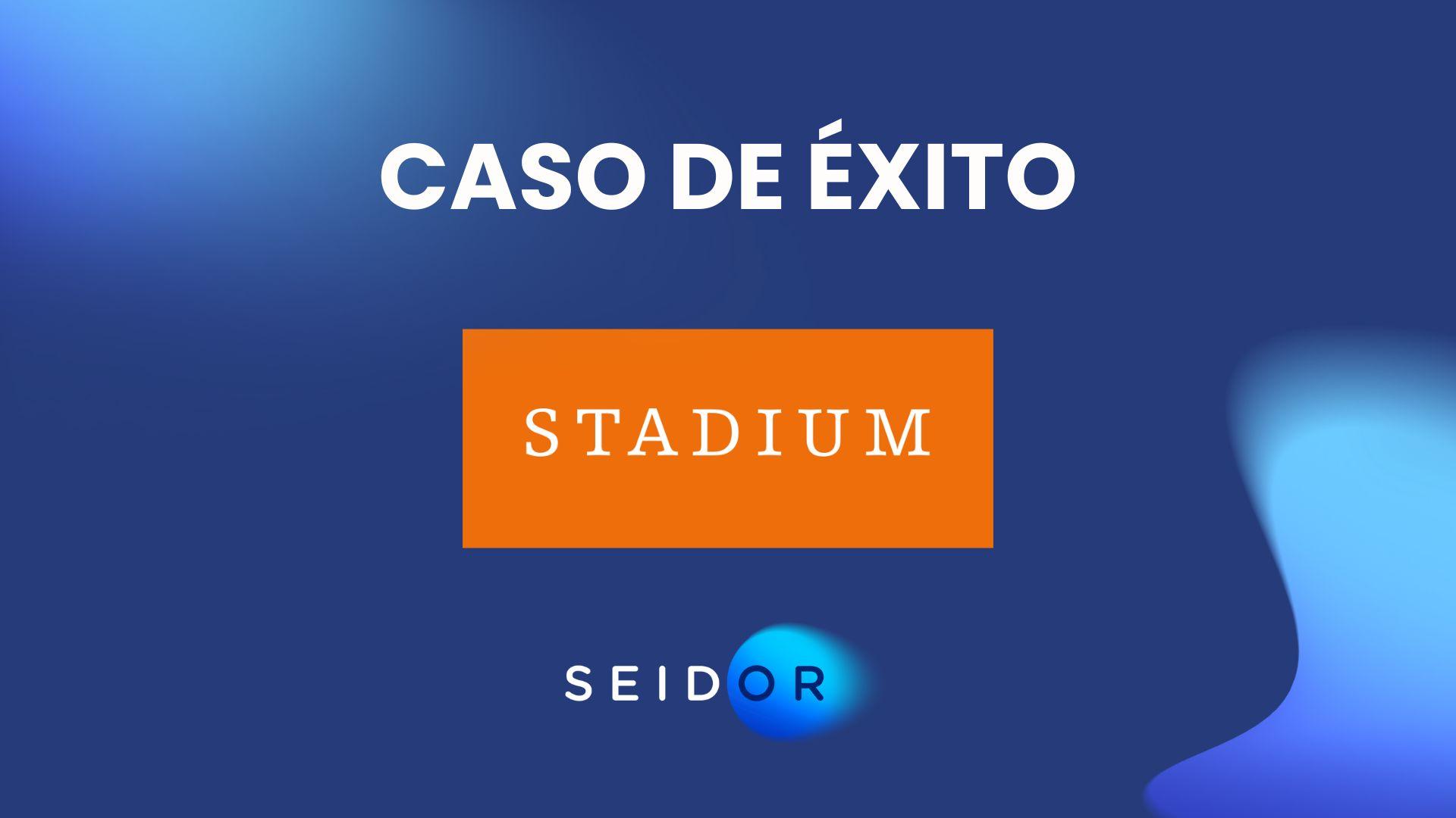Caso de éxito STADIUM SEIDOR