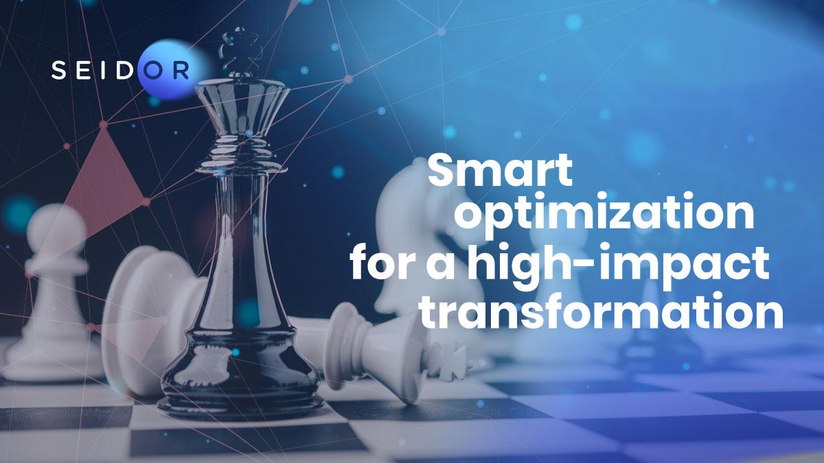 Smart optimization for a high-impact transformation