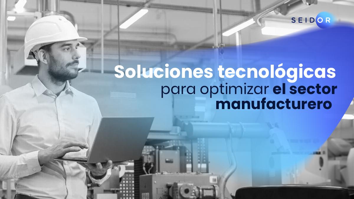 soluciones tecnológicas manufactura
