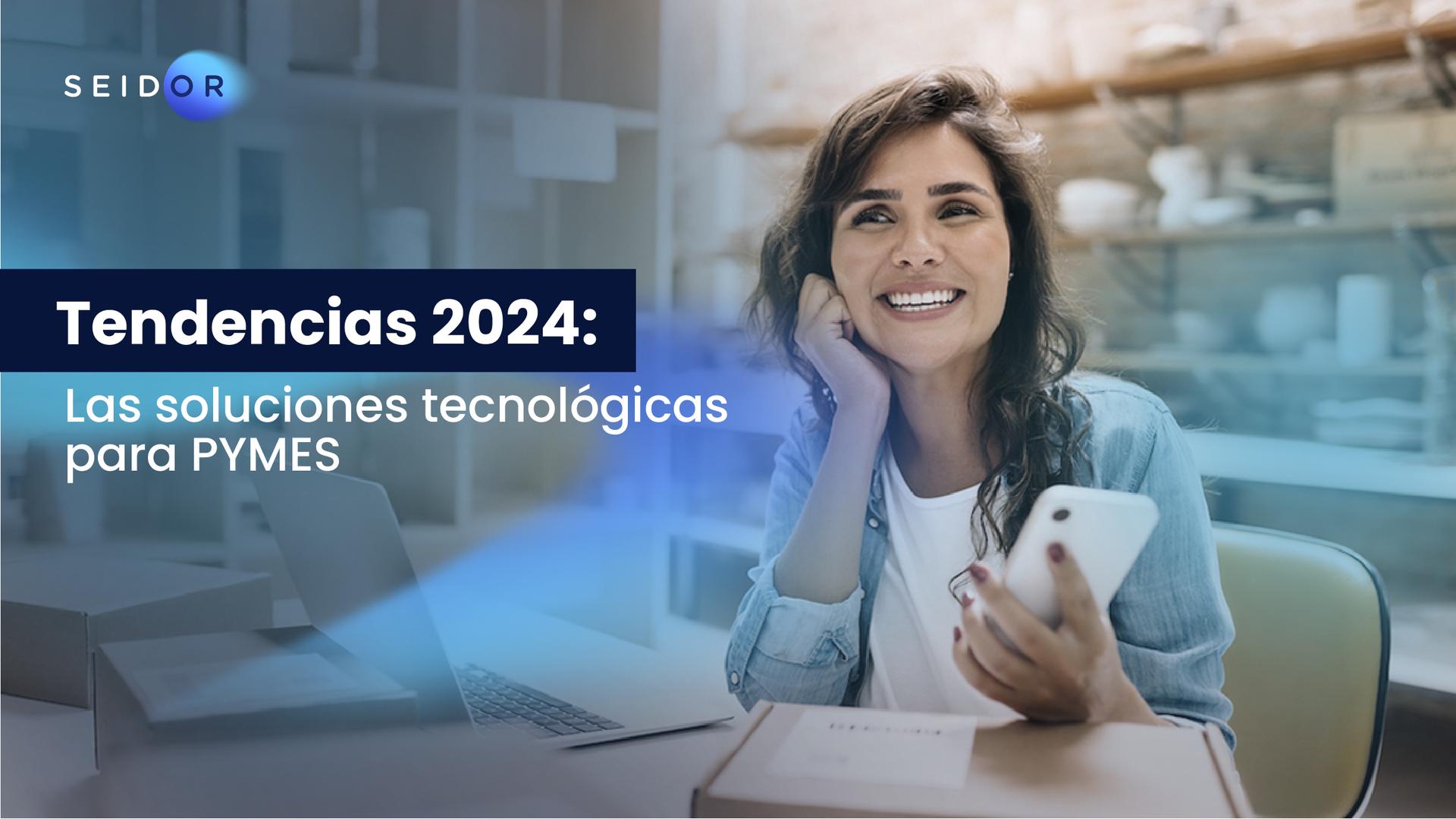 Tendencias 2024: Las Soluciones Tecnológicas Imprescindibles para PYMES ...