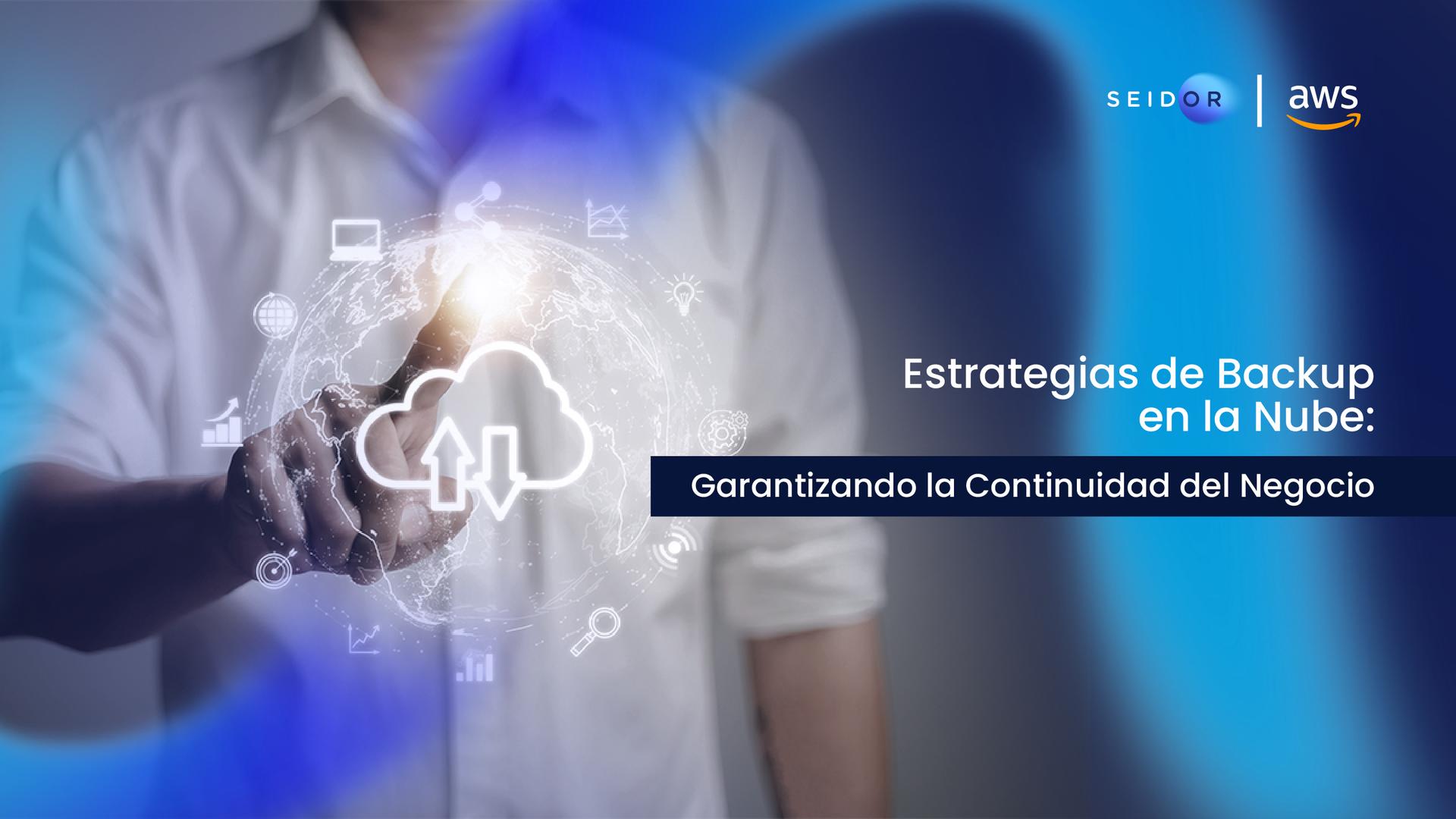 Estrategias de Backup en la Nube: Garantizando la Continuidad del ...